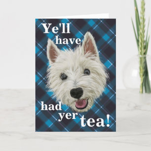 Wee Westie. Ye’ll have had tea! Thank You Card