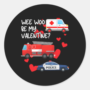 Wee Woo Be My Valentine Firetruck Ambulance Police Classic Round Sticker
