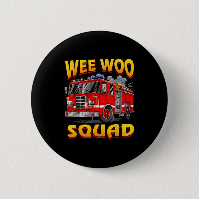 Wee Woo Squad Firefighter Truck Lover Fireman Crew 6 Cm Round Badge (Front)