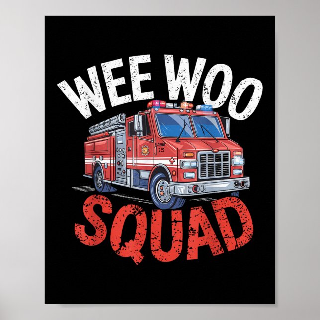 Wee Woo Squad Funny Firefighter Fire Truck Fireman Poster (Front)