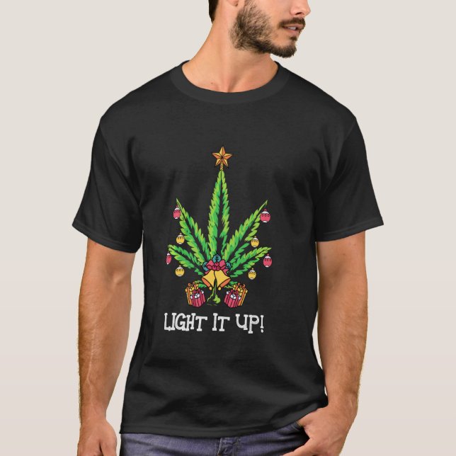 Weed Christmas Tree Lights It Up Pun Humor  Stoner T-Shirt (Front)