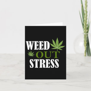 Weed Out Stress Mental Health Awareness Card