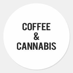Weed T Shirt - Pot Shirt - Coffee And Tee T Classic Round Sticker