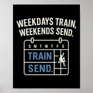 Weekdays Train, Weekends Send Climbing Calendar Poster