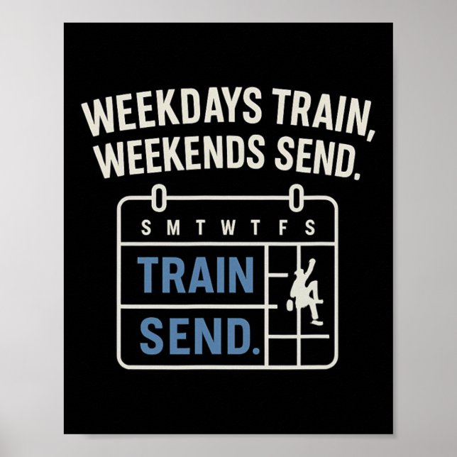 Weekdays Train, Weekends Send Climbing Calendar  Poster (Front)