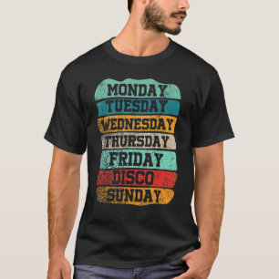 Weekdays Work Monday Wednesday Friday Saturday Dis T-Shirt