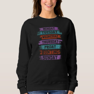 Weekdays Work Monday Wednesday Friday Saturday Hun Sweatshirt