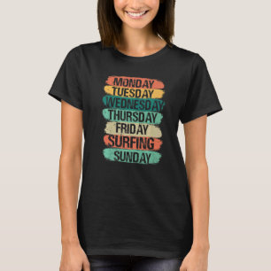 Weekdays Work Monday Wednesday Friday Saturday Sur T-Shirt