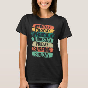 Weekdays Work Monday Wednesday Friday Saturday Sur T-Shirt