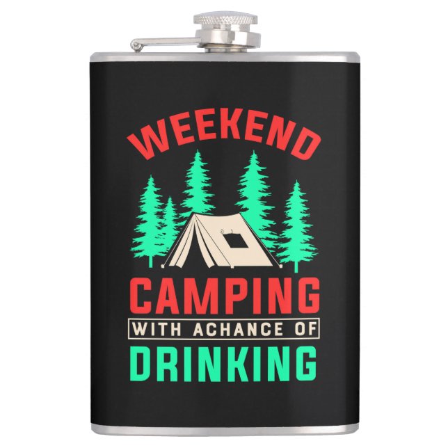 Weekend Camping with A Chance of Drinking-43675 Hip Flask (Front)
