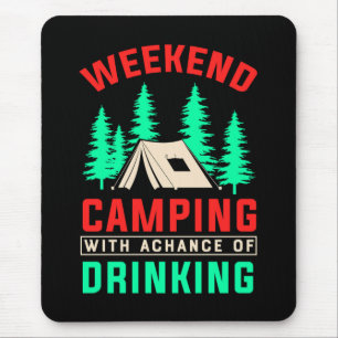 Weekend Camping with A Chance of Drinking-43675 Mouse Mat