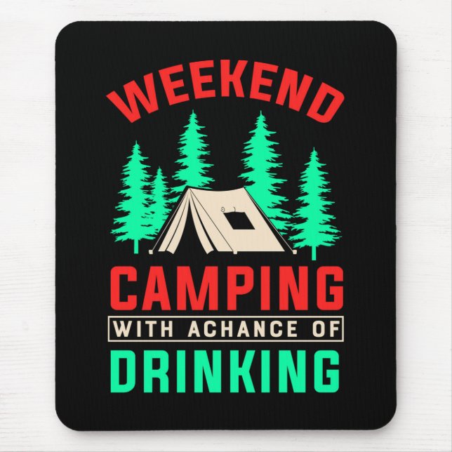 Weekend Camping with A Chance of Drinking-43675 Mouse Mat (Front)