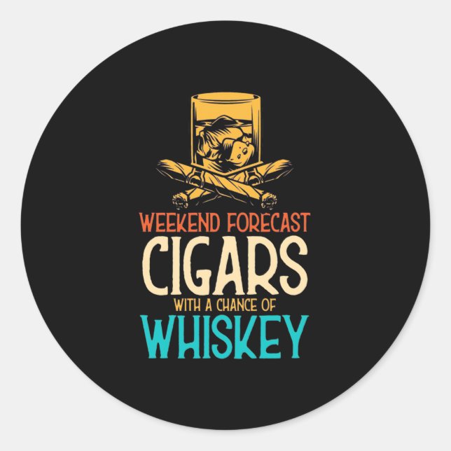 Weekend Cigars With A Chance Of Whiskey Classic Round Sticker (Front)