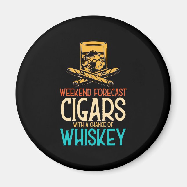 Weekend Cigars With A Chance Of Whiskey Magnet (Front)