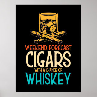 Weekend Cigars With A Chance Of Whiskey Poster