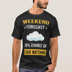 Weekend Cloud Watching T-Shirt