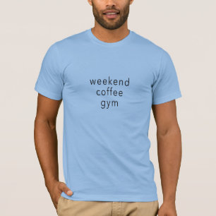 Weekend Coffee Gym Word Slogan Blue T-shirt 