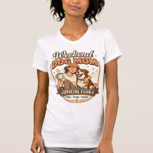 Weekend Dog Mom Official Club Cute Design T-Shirt