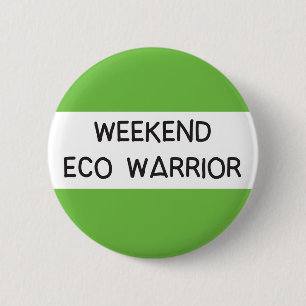 Weekend eco warrior climate change protester badge
