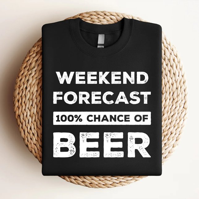 Weekend Forecast 100% Chance Of Beer Funny T-Shirt (Creator Uploaded)