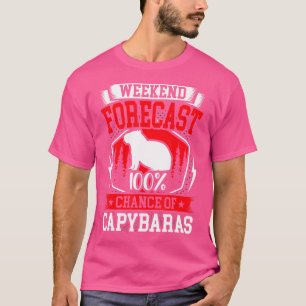 Weekend Forecast 100 Chance Of Capybaras T-Shirt