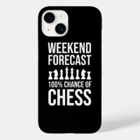 Weekend Forecast - 100% Chance of Chess