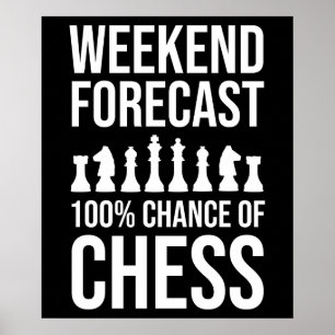 Weekend Forecast - 100% Chance of Chess Poster