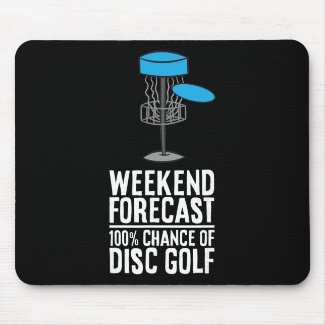 Weekend Forecast 100% Chance Of Disc Golf  Mouse Mat (Front)