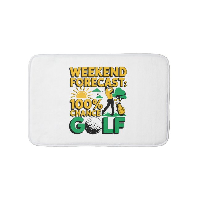 Weekend Forecast 100% Chance of Golf Bath Mat (Front)