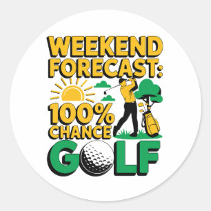 Weekend Forecast 100% Chance of Golf Classic Round Sticker