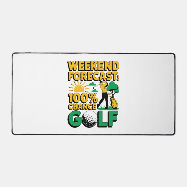 Weekend Forecast 100% Chance of Golf Desk Mat (Front)