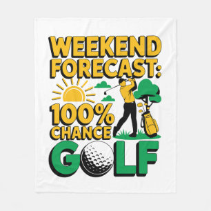 Weekend Forecast 100% Chance of Golf Fleece Blanket