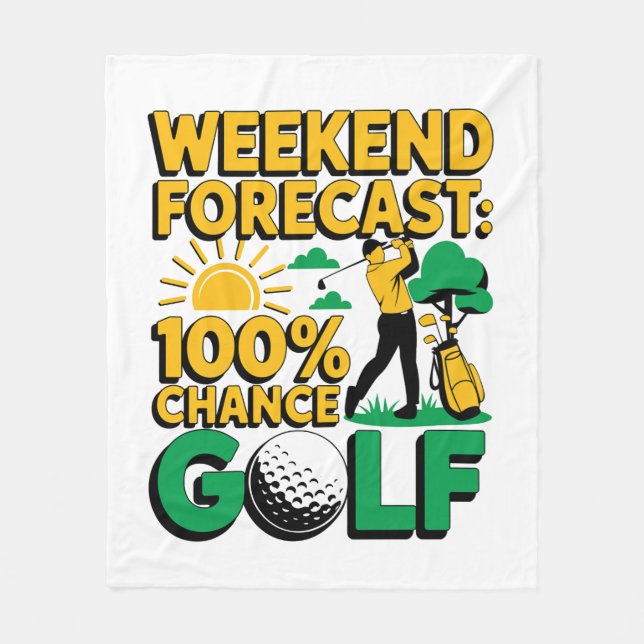 Weekend Forecast 100% Chance of Golf Fleece Blanket (Front)