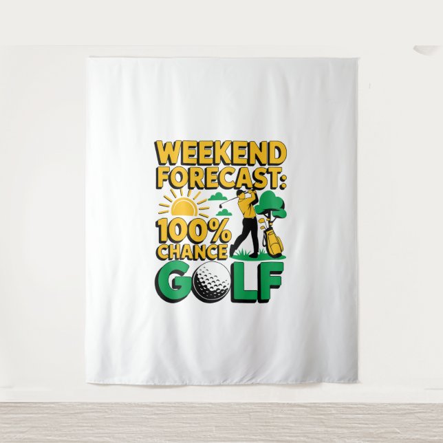 Weekend Forecast 100% Chance of Golf Tapestry (Front)