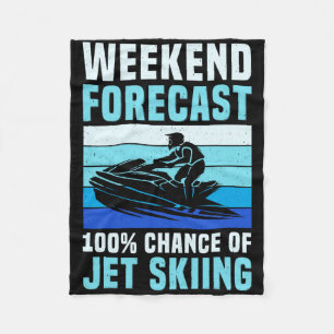 Weekend Forecast 100% Chance Of Jet Skiing Funny J Fleece Blanket