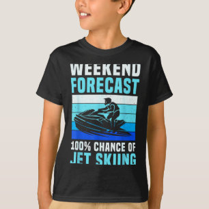 Weekend forecast 100% chance of jet skiing funny T-Shirt