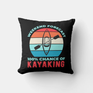 Weekend Forecast 100 Chance Of Kayaking Cushion