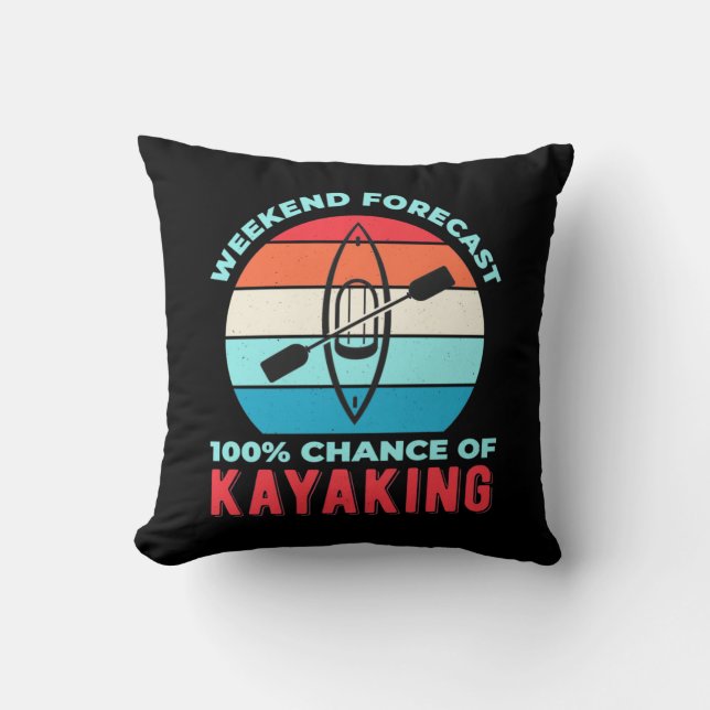 Weekend Forecast 100 Chance Of Kayaking Cushion (Front)