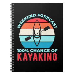 Weekend Forecast 100 Chance Of Kayaking Notebook