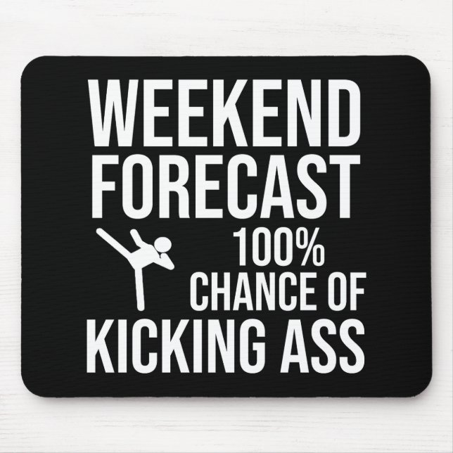 Weekend Forecast - 100% Chance of Kicking-Ass Mouse Mat (Front)
