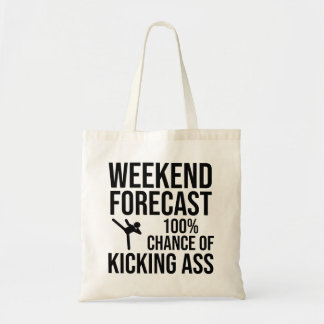 Weekend Forecast - 100% Chance of Kicking-Ass Tote Bag