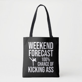 Weekend Forecast - 100% Chance of Kicking-Ass Tote Bag