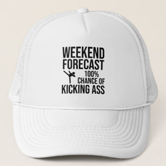 Weekend Forecast - 100% Chance of Kicking-Ass Trucker Hat