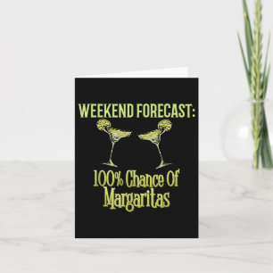 Weekend Forecast 100% Chance Of Margaritas Fun Dri Card