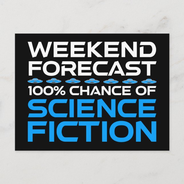 Weekend Forecast - 100% Chance of Science Fiction Postcard (Front)
