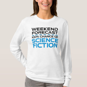 Weekend Forecast - 100% Chance of Science Fiction T-Shirt