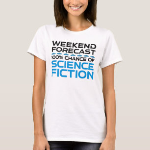 Weekend Forecast - 100% Chance of Science Fiction T-Shirt