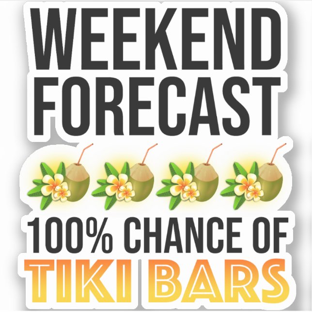 Weekend Forecast - 100% Chance of Tiki Bars (Front)