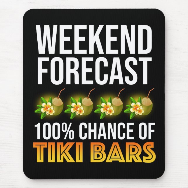 Weekend Forecast - 100% Chance of Tiki Bars Mouse Mat (Front)