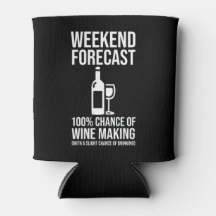 Weekend Forecast - 100% Chance of Wine Making Can Cooler